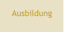 Ausbildung